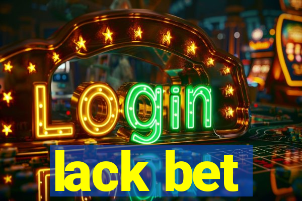 lack bet