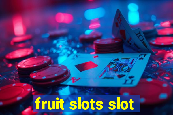 fruit slots slot