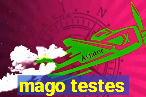 mago testes