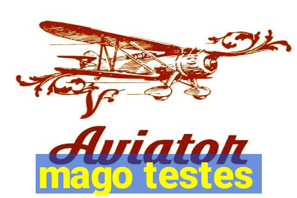 mago testes