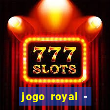 jogo royal - leovegas clube