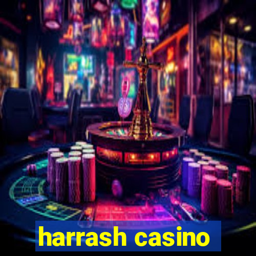 harrash casino