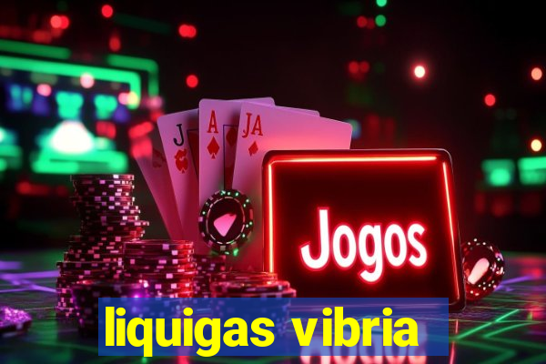 liquigas vibria