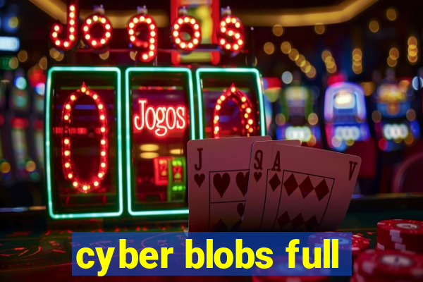 cyber blobs full