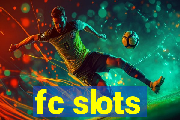 fc slots