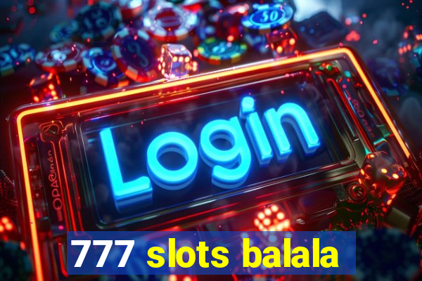 777 slots balala