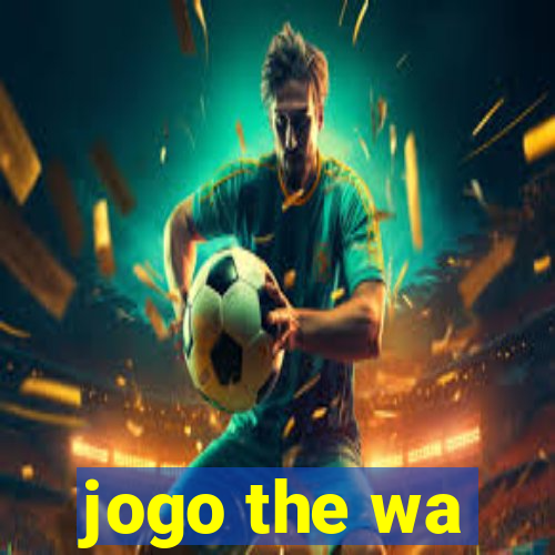 jogo the wa