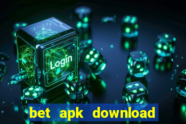 bet apk download for android