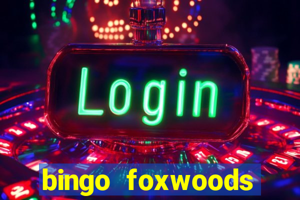 bingo foxwoods january 2018