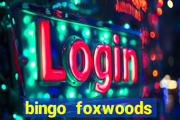 bingo foxwoods january 2018