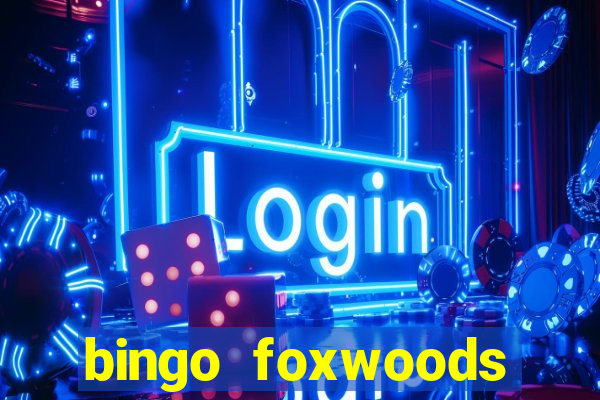 bingo foxwoods january 2018