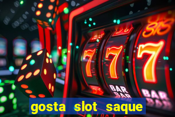 gosta slot saque em processamento