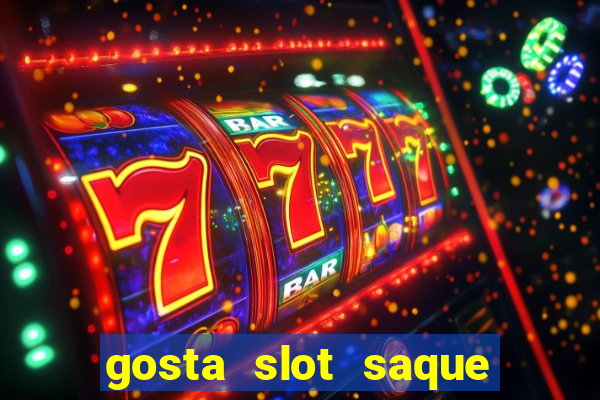 gosta slot saque em processamento