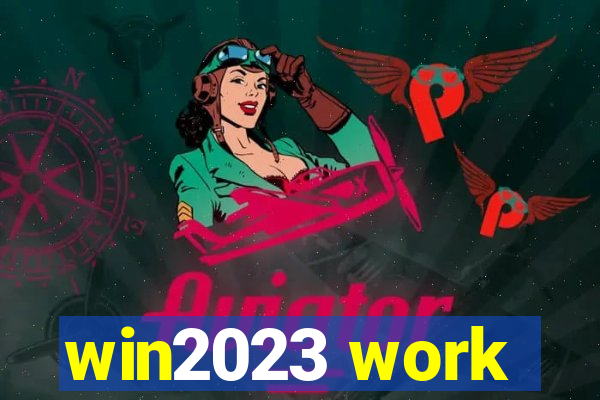 win2023 work