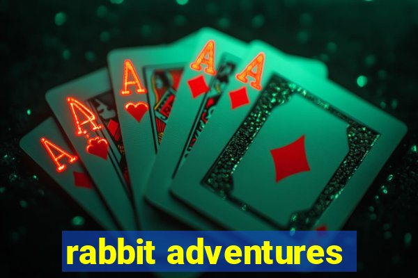 rabbit adventures