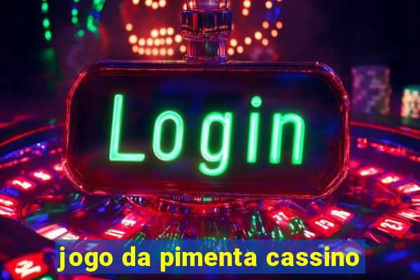 jogo da pimenta cassino