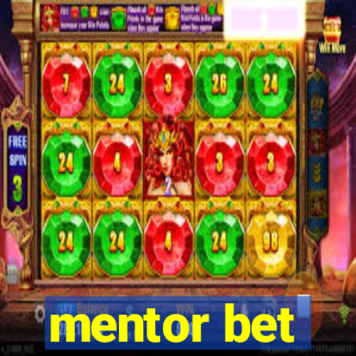 mentor bet