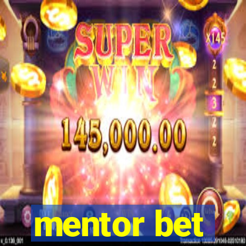 mentor bet