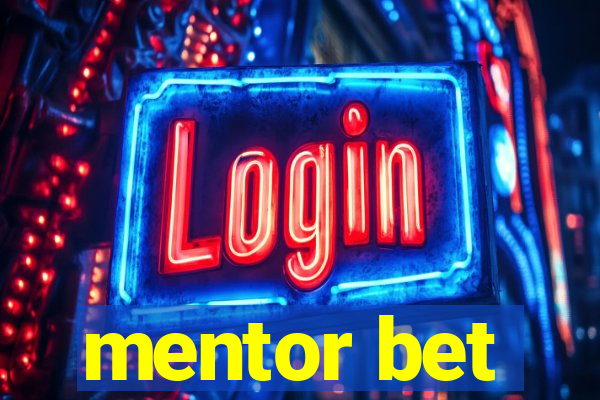 mentor bet