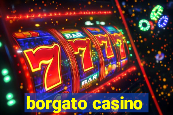 borgato casino