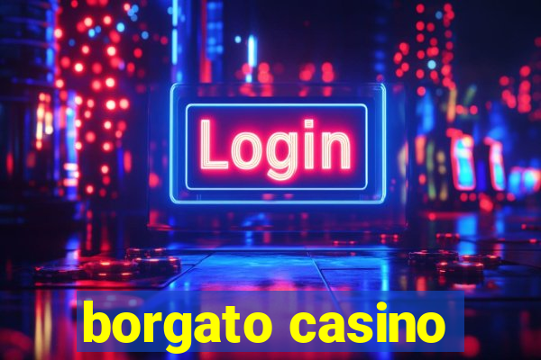 borgato casino