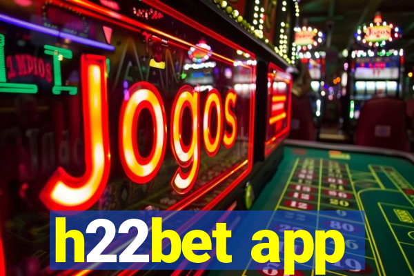 h22bet app