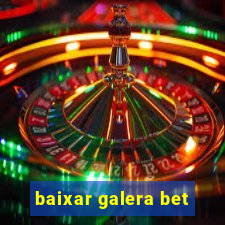 baixar galera bet