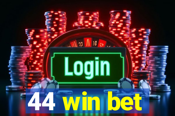 44 win bet