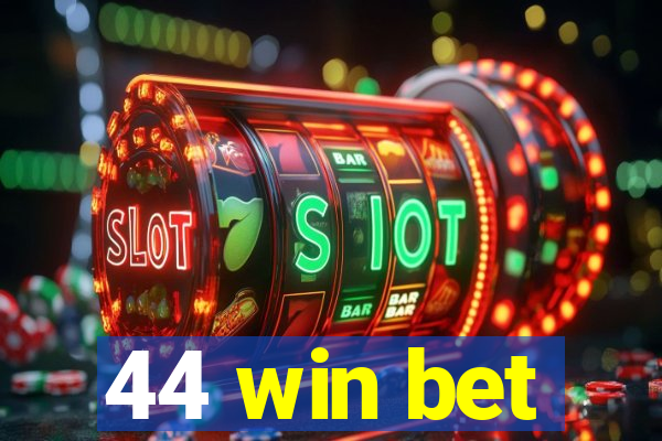 44 win bet