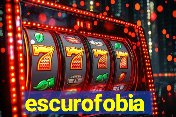 escurofobia