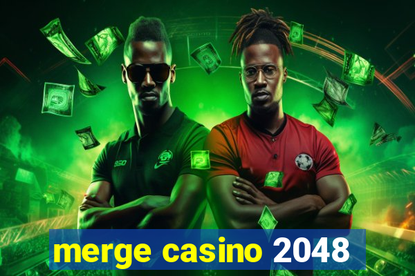 merge casino 2048