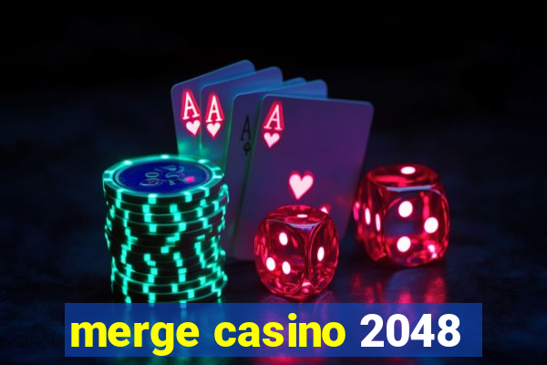 merge casino 2048