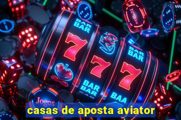 casas de aposta aviator