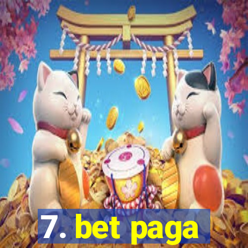 7. bet paga