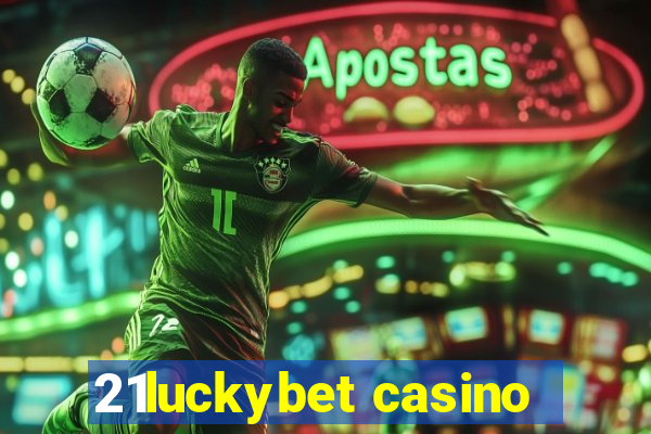 21luckybet casino