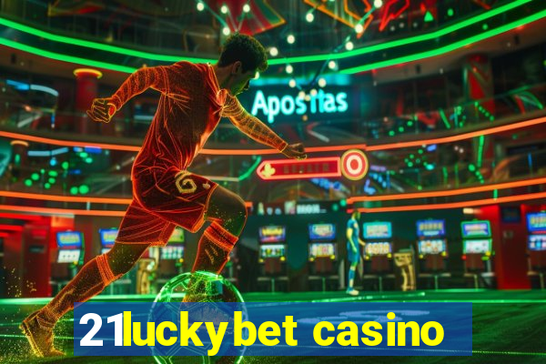 21luckybet casino