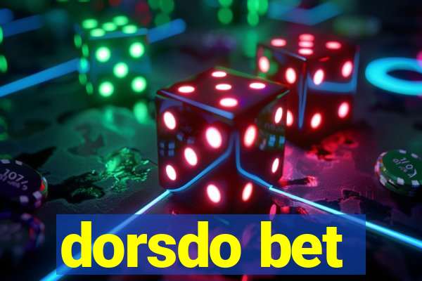 dorsdo bet