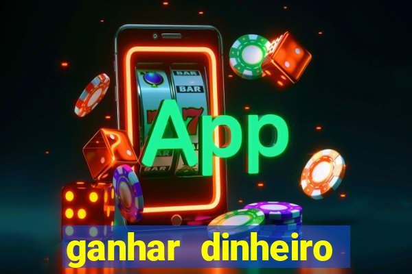 ganhar dinheiro jogando gratis