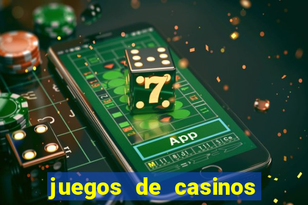 juegos de casinos para ganar dinero