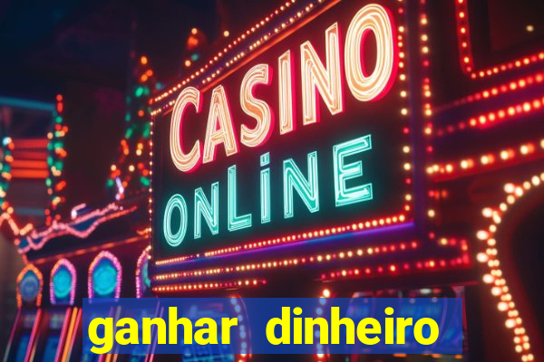 ganhar dinheiro online jogando