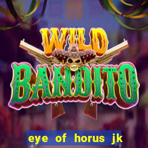 eye of horus jk slot game