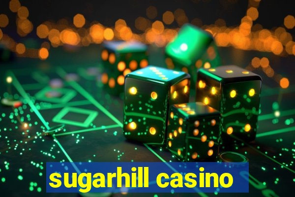 sugarhill casino