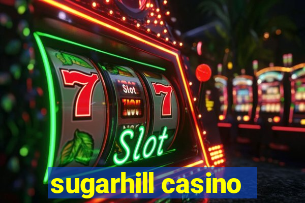 sugarhill casino