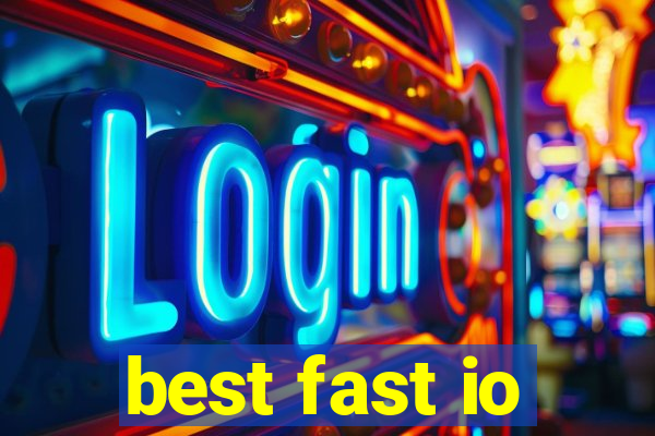 best fast io