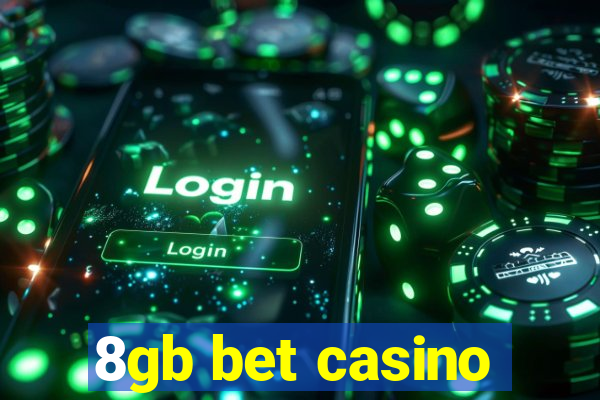 8gb bet casino