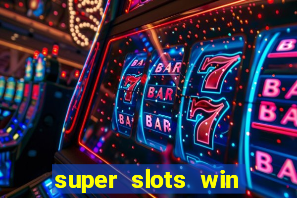 super slots win real cash