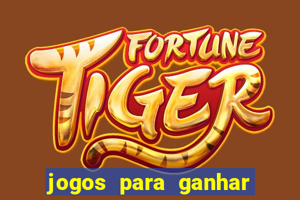 jogos para ganhar dinheiro via pix tigrinho