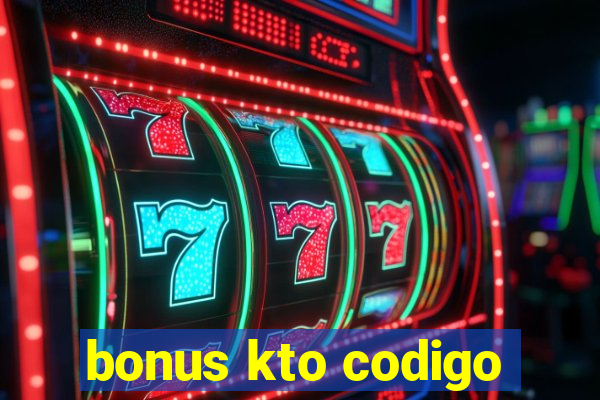 bonus kto codigo