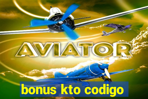 bonus kto codigo