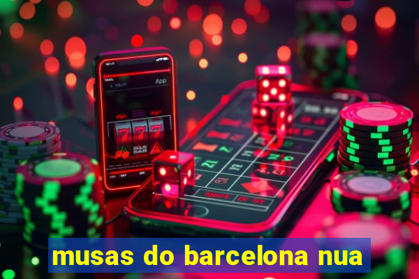 musas do barcelona nua